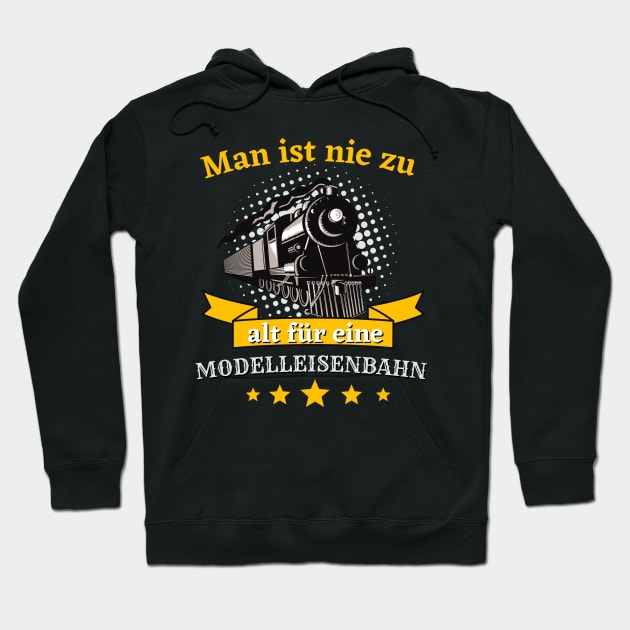 Man ist nie zu alt für eine Modelleisenbahn Bahn Hoodie by Foxxy Merch